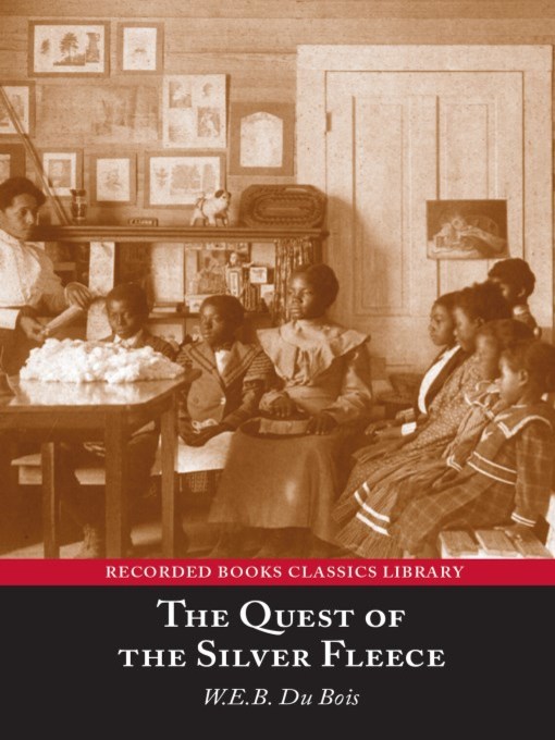 Title details for The Quest of the Silver Fleece by W.E.B. Du Bois - Available